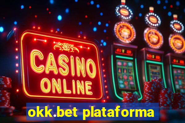 okk.bet plataforma